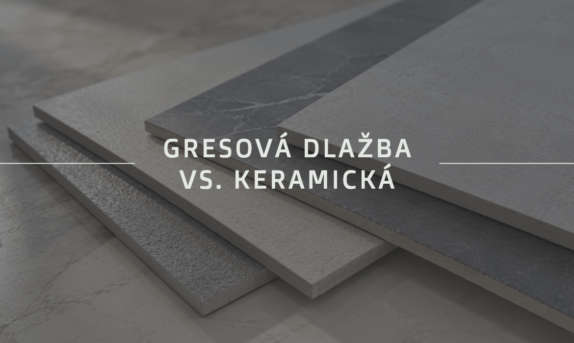Gresová dlažba vs. keramická. Čo to je gresová dlažba?