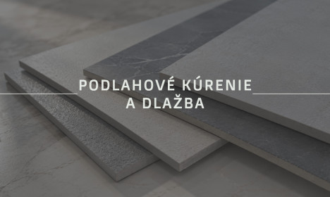 Dlažba na podlahové kúrenie – akú vybrať a na čo si dať pozor?